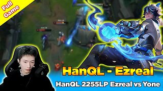 HanQL 2255LP Ezreal vs Yone - Ezreal Bot [CN Combo Ezreal] CN Super Server - League of Legends