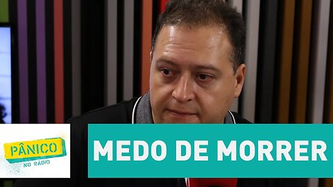 Juan Pablo fala sobre o medo de morrer | Pânico