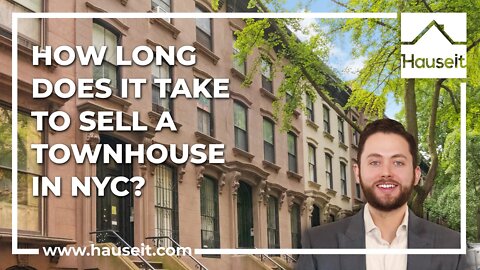 How Long Does It Take To Sell a Townhouse in NYC?