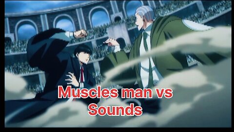 Isekai mashle magic and muscles:-Muscles Man vs sounds