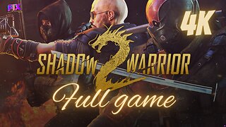 Shadow Warrior 2 FULL GAME | Walkthrough 4K 60FPS