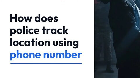 how does police track location using phone number