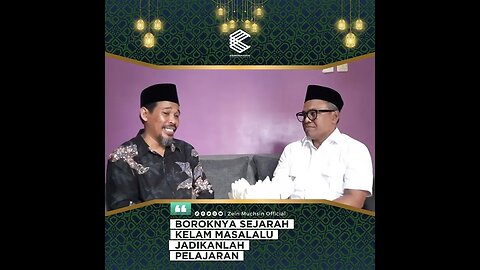 Sejarah Kelam Jadikan Pelajaran - Ustadz Zein Muchsin ft. Cak Islah Bahrawi