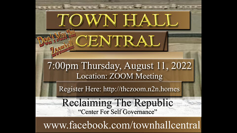 8-11-2022 Townhall Central "The Center for Self Governance"