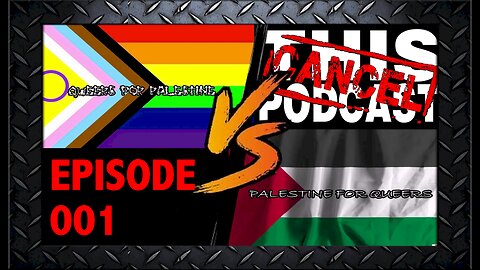 Queers for Palestine vs. Palestine for Queers Episode 001!