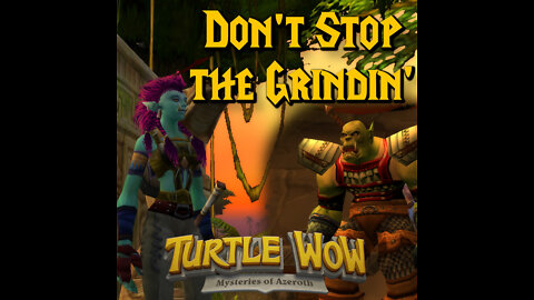 Don't Stop the Grindin' (Turtle WoW Cover)