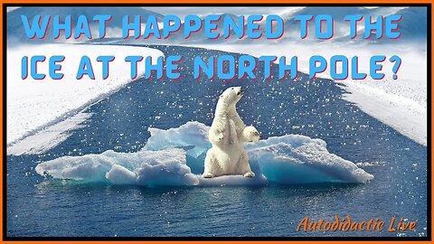 What Happened To The Ice At The North Pole?