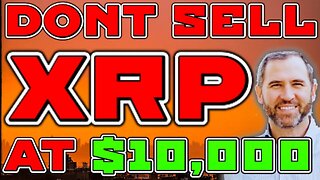 Don't Sell Your XRP at $10,000!!