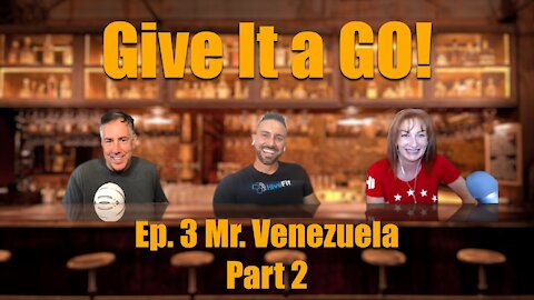 Give It a Go! Episode 3 "Mr. Venezuela" part 2
