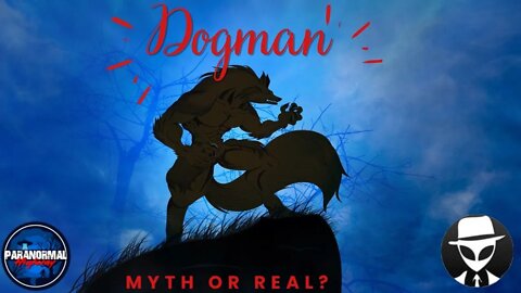 Dogman Myth or Real?