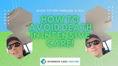 Quick tip for families in ICU: How to Avoid Death in Intensive Care!