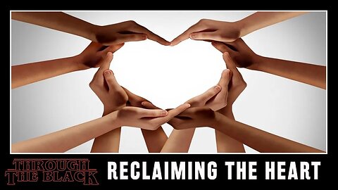 Reclaiming the Heart