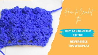 How to Crochet the Key Tab Cluster Stitch