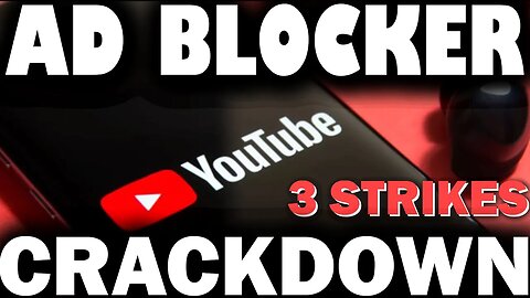 YOUTUBE AD BLOCKER CRACKDOWN!! THREE STRIKES AND YOU'RE OUT 😲