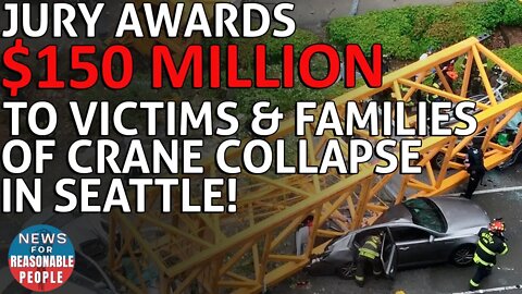 Jury Awards $150 Million to 2019 Seattle Crane Collapse Victims and Their Families