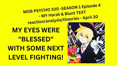 MOB PSYCHO 100 - SEASON 1 Episode 4 - MY Harsh & Blunt TEXT reaction/analysis/theories