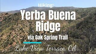 Hike #32: Yerba Buena Ridge (via Oak Spring), San Gabriel Mtns (Angeles NF), CA