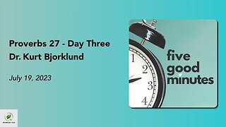 Proverbs 27 - Day Three | Five Good Minutes