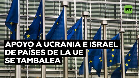 Se tambalea el apoyo a Ucrania e Israel de países de la UE pese a la voluntad expresada