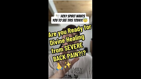 Are you Ready for Divine Healing from SEVERE BACK PAIN?!?