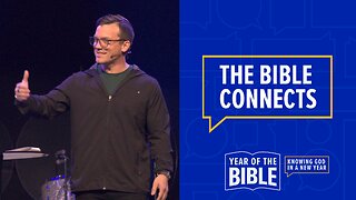 The Bible Connects | 'Year Of the Bible' Week Three