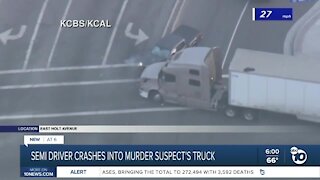 Escondido semi driver crashes into murder suspect's truck