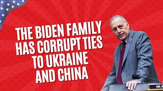 Rep. Biggs: Biden Family Ties to Ukraine and China Deeply Concerning