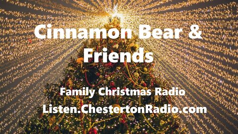 Cinnamon Bear & Friends - Christmas Radio - 12/26