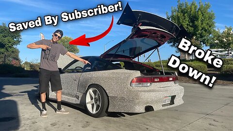 SAVED BY A SUBSCRIBER…S13 Broke Down On The Freeway While Going To See F9