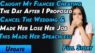 Caught My Fiancee Cheating After I Proposed To Her I Cancel The Wedding & Made Her Lose Her Job