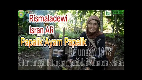 RISMALADEWI & ISRAN AR ''PAPALIK AYAM PAPALIK''/ GITAR TUNGGAL BATANGHARI SEMBILAN SUMATERA SELATAN