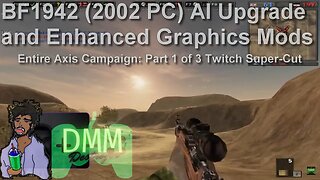 Battlefield 1942 (2002) Entire Axis Campaign Part 1 (AI and Graphics Overhaul) Twitch Super-Cut