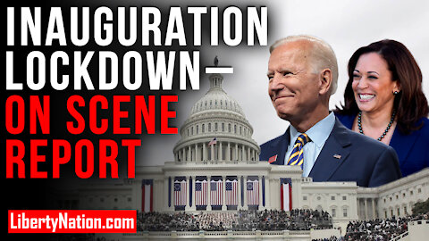 Inauguration Lockdown – On Scene Report – LNTV – WATCH NOW!