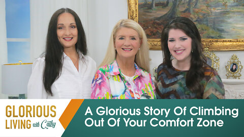 Glorious Living with Cathy: A Glorious Story Of Climbing Out Of Your Comfort Zone