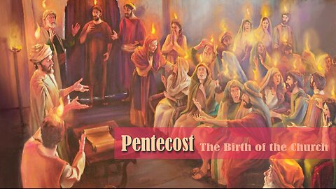 Pentecost - The Birth of the Church