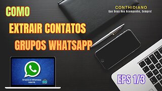 Como Enviar Mensagens Em Massa No Whatsapp De Graça - Extrair Os Contatos - Eps 1/3