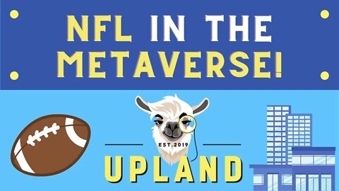 NFL in the Metaverse! | Upland - Digital Real Estate Investing!