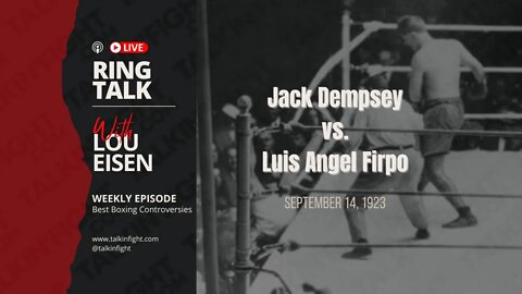 Jack Dempsey vs. Luis Angel Firpo | Ring Talk with Lou Eisen | Talkin Fight