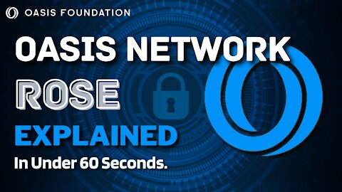 What is Oasis Network (ROSE)? | Oasis Network ROSE Explained in Under 60 Seconds