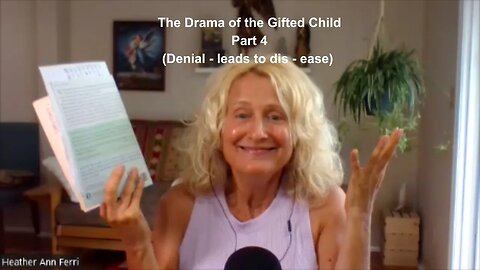 The Drama of the Gifted Child: Part 4 ( Denial which leads to dis-ease)