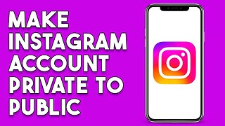 How To Make Instagram Account Private To Public