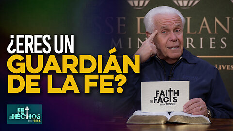 Fe los hechos: ¿Eres un guardián de la fe?