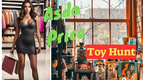 Whats New In Asda Toy Hunt