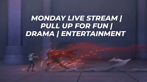 MONDAY LIVE STREAM | PULL UP FOR FUN | DRAMA | ENTERTAINMENT