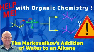Using Markovnikov's Rule to Predict the Product of the Acid Catalyzed Addition of Water to an Alkene