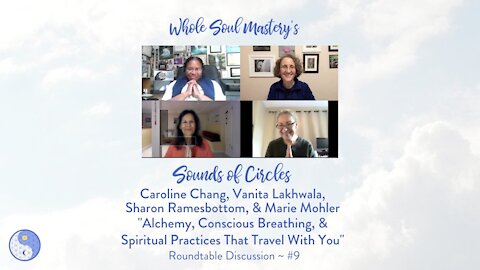 No. 9 ~ Sounds of Circles: Alchemy, Conscious Breathing, & Spiritual Practices That Travel With You!