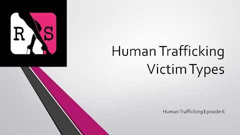 Human Trafficking Victim Types