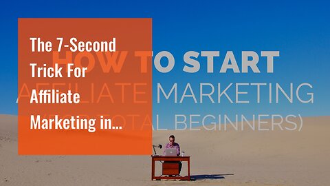 The 7-Second Trick For Affiliate Marketing in 2021: FREE Guide for Beginners - Smart