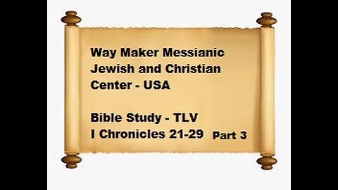 Bible Study - Messianic Jewish Family Bible - TLV - I Chronicles 21-29 - Part 3