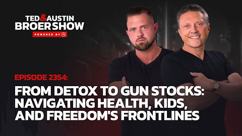 08/12/24 From Detox to Gun Stocks: Navigating Health, Kids, and Freedom's Frontlines